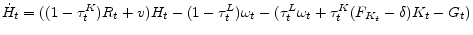 \displaystyle \dot{H}_{t}=( (1-\tau^K_t)R_{t}+v )H_{t}-(1-\tau_t^{L}) \omega _{t}-( \tau^L_t \omega_t+\tau^K_t ( F_{K_t}-\delta ) K_t-G_t )