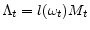  \Lambda_t = l(\omega_t) M_t
