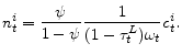 \displaystyle n_{t}^{i}=\frac{\psi}{1-\psi} \frac{1}{(1-\tau _t^{L})\omega _{t}} c_{t}^{i} .