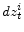  dz_{t}^{i}