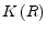  K\left( R\right) 