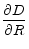 \displaystyle \frac{\partial D}{\partial R}