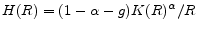  H(R)=(1-\alpha -g)K(R)^{\alpha } / R