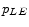 \displaystyle p_{LE}