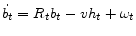  \dot{b_t} = R_t b_t -v h_t + \omega_t