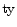 {\rm t}{\rm y}