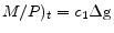 M/P)_{t}=c_{1}\Delta {\rm g}