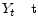 Y_{t} \quad {\rm t}