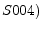 S004)