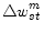 {\triangle w}^m_{st}