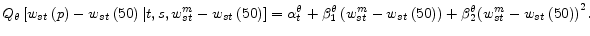  Q_{\theta }\left[w_{st}\left(p\right)-w_{st}\left(50\right)\vert t,s,w^m_{st}-w_{st}\left(50\right)\right]={\alpha }^{\theta }_t+{\beta }^{\theta }_1\left(w^m_{st}-w_{st}\left(50\right)\right)+{\beta }^{\theta }_2{\left(w^m_{st}-w_{st}\left(50\right)\right)}^2.