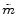  \tilde{m}