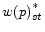  {w(p)}^*_{st}