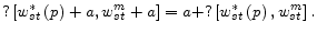  ?\left[w^*_{st}\left(p\right)+a,w^m_{st}+a\right]=a+?\left[w^*_{st}\left(p\right),w^m_{st}\right].