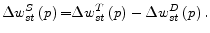  \Delta w^S_{st}\left(p\right){\rm =}\Delta w^T_{st}\left(p\right)-\Delta w^D_{st}\left(p\right).