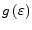  g\left(\varepsilon \right)