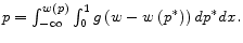  p=\int^{w\left(p\right)}_{-\infty }{\int^1_0{g\left(w-w\left(p^*\right)\right)dp^*dx}}.