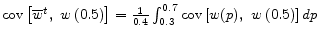  {\rm cov}\left[{\overline{w}}^t,\ w\left(0.5\right)\right]=\frac{1}{0.4}\int^{0.7}_{0.3}{{\rm cov}\left[w(p),\ w\left(0.5\right)\right]dp}