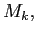 $ M_{k},$