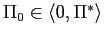 $ \Pi_{0} \in\left\langle 0,\Pi^{\ast}\right\rangle $