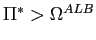 $ \Pi^{\ast}>\Omega^{ALB}$