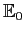 $ \mathbb{E}_{0}$