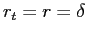 $ r_{t}=r=\delta$