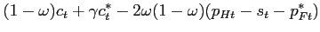 $\displaystyle (1-\omega)c_t+\gamma c^*_t-2\omega(1-\omega)(p_{Ht}-s_t-p^*_{Ft})$