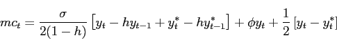 \begin{displaymath} mc_{t}=\frac{\sigma }{2(1-h)}\left[ y_{t}-hy_{t-1}+y_{t}^{\a... ...ht] +\phi y_{t}+\frac{1}{2}\left[ y_{t}-y_{t}^{\ast } \right] \end{displaymath}