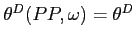 $ \theta^D(PP,\omega)=\theta^D$