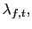 $ \lambda_{f,t},$