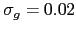 $ \sigma_{g}=0.02$