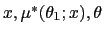 $ x,\mu^{\ast}(\theta _{1};x),\theta$