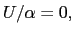 $ U/\alpha=0,$