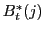 $ B_{t}^{\ast}(j)$