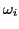 $ \omega_{i}$