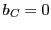 $ b_{C}=0$