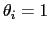 $ \theta_{i}=1$