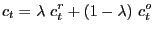 $\displaystyle c_{t}=\lambda\ c_{t}^{r}+(1-\lambda)\ c_{t}^{o}$