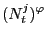 $\displaystyle (N_{t}^{j})^{\varphi} $