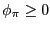 $ \phi_{\pi}\geq0$