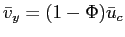 $ \bar{v}_{y}=(1-\Phi)\bar{u}_{c}$