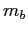 $\displaystyle m_{b}$