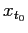 $ x_{t_{0} }$
