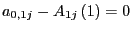 $\displaystyle a_{0,1j}-A_{1j}\left( 1\right) =0$