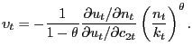 $\displaystyle \upsilon_{t}=-\frac{1}{1-\theta}\frac{\partial u_{t}/\partial n_{t}}{\partial u_{t}/\partial c_{2t}}\left( \frac{n_{t}}{k_{t}}\right) ^{\theta}.$