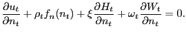 $\displaystyle \frac{\partial u_{t}}{\partial n_{t}}+\rho_{t}f_{n}(n_{t})+\xi\fr... ...rtial H_{t}}{\partial n_{t}}+\omega_{t}\frac{\partial W_{t}}{\partial n_{t}}=0.$