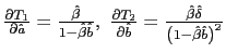 $ \frac{\partial T_{1} }{\partial\hat{a}}=\frac{\hat{\beta}}{1-\hat{\beta}\hat{b... ...at{b}}=\frac{\hat{\beta}\hat{\delta}}{\left( 1-\hat{\beta }\hat{b}\right) ^{2}}$