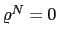 $ \varrho^{N}=0$