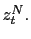 $ z_{t}^{N}.$